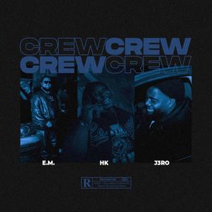 CREW (feat. E.M & J3RO)