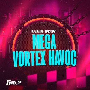 Mega Vortex Havoc (Explicit)