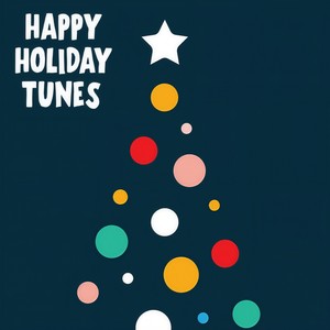 Happy Holiday Tunes