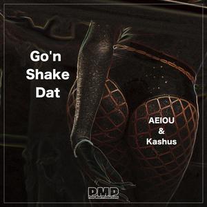 Gon Shake Dat (feat. AEIOU & Kashus) [Explicit]