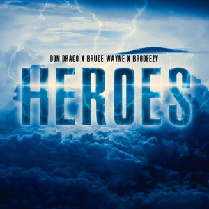 Heroes (feat. Bruce Wayne & Brodeezy)