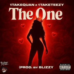 The one (feat. 1TakeTeezy) (Explicit)