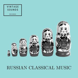 Russian Classical Music - Vintage Sounds