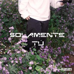Solamente Tú (feat. prod. elzio & savant)