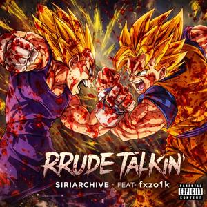 RRUDE Talkin’ (feat. Fxzo1k) (Explicit)