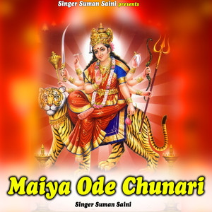 Maiya Ode Chunari