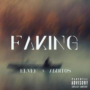 FAKING (feat. ABDITOS) (Explicit)