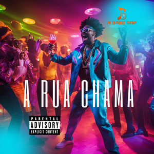 A RUA CHAMA (Explicit)
