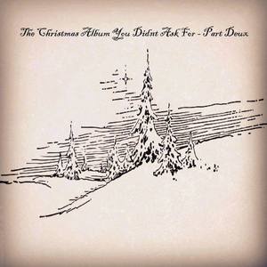 The Christmas Album You Didn't Ask For - Part Deux