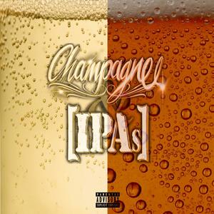 Champagne & IPAs (Explicit)