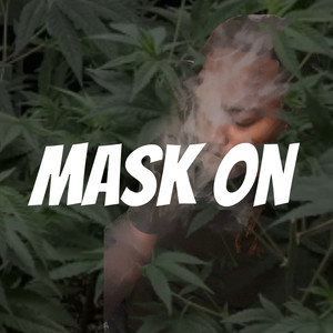 Mask On (Explicit)