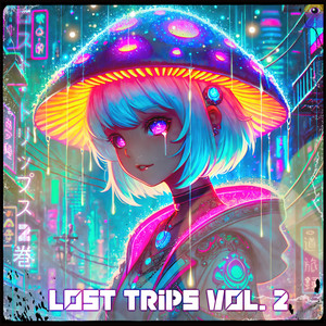 Lost Trips Vol. 2 (Explicit)