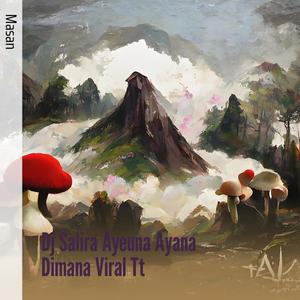 Salira Ayeuna Ayana Dimana Dj Viral Tt