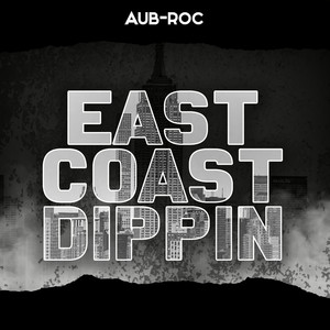 East Coast Dippin' (Explicit)