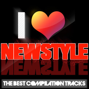 I Love Newstyle (The Best Compilation Tracks)