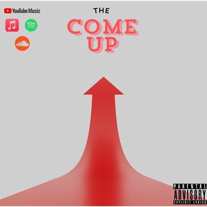 The Come Up (Explicit)