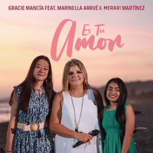 Es tu Amor (feat. Gracie Mancia, Merari Martínez & Marinella Arrue)