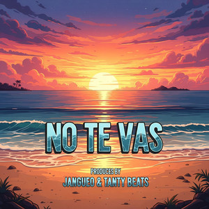 NO TE VAS