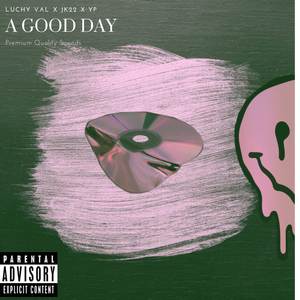 A Good Day (Explicit)