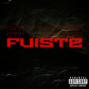 Fuiste (Explicit)