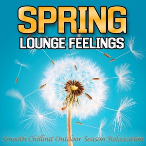 Spring Lounge Feelings (Smooth Chillout Outdoor Season Relaxation)