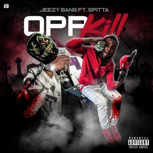 Opp Kill (feat. Spitta) [Radio Edit] [Explicit]