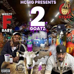 2 GOATZ (feat. Weezy F Baby) [Explicit]