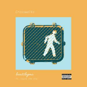 Crosswalks (feat. Louie the Kid) [Explicit]