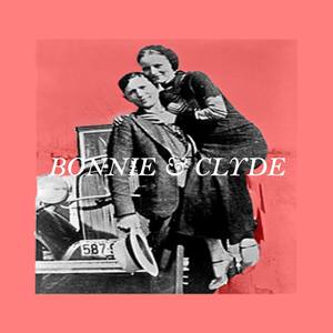 Bonnie & Clyde (Explicit)