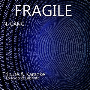 Fragile (Tribute & Karaoke to Kygo & Labrinth)