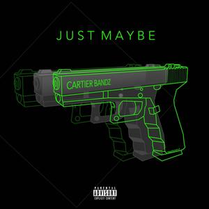 Just Maybe (Explicit)