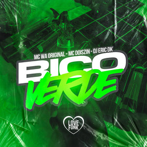 Bico Verde (Explicit)