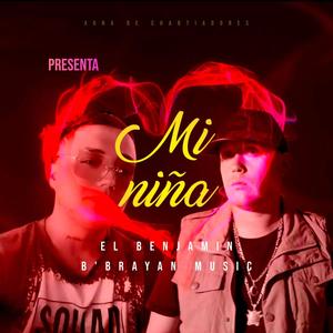 Mi Niña (feat. El Benjamin & Brayanmusichile) (Explicit)