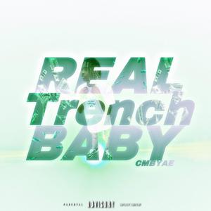 Real Trench Baby (Explicit)