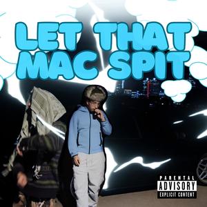 Let That Mac Spit (feat. Wadii) [Explicit]