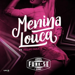 Menina Louca(feat. Fellipe Faria)