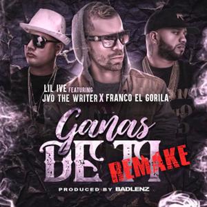 Ganas de Ti (Remake) [feat. JVO the Writer & Franco el Gorila] (Explicit)