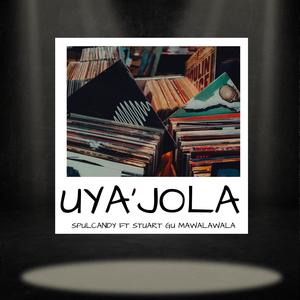 Uya'Jola (feat. Stuart Gu Mawalawala)