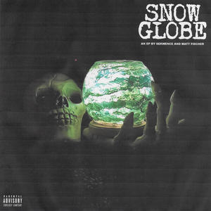 SNOW GLOBE (Explicit)