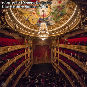 1900-1960 L'Opera De Paris; Une Histoire Sonore Vol. 1