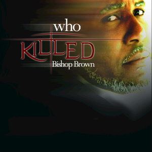 Who Killed Bishop Brown