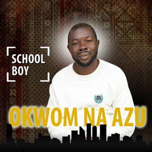 Okwom Na Azu (Explicit)