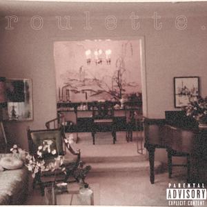 roulette (feat. crawlenely) (Explicit)