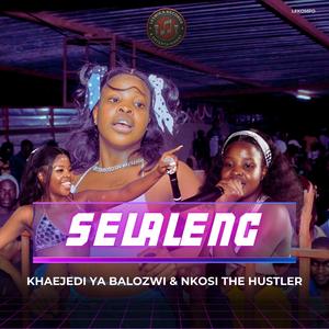 SELALENG (feat. Nkosi The Hustler)
