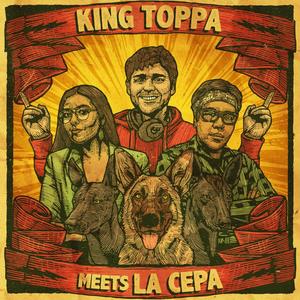 King Toppa Meets La Cepa