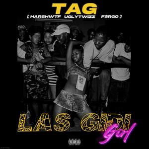 Las Gidi Girl (feat. Uglytwizz, Harshwtf & F$rgo) (Explicit)