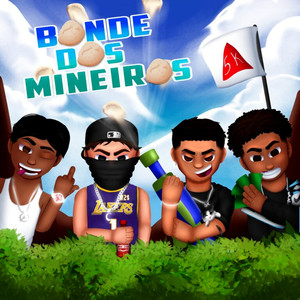 Bonde dos Mineiros (Explicit)