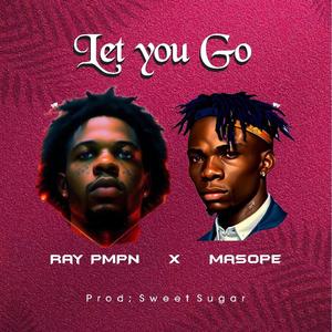 Let You Go (Closer) (feat. MASOPE) [Explicit]