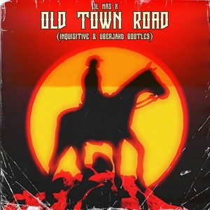 Old Town Road (Inquisitive & Uberjak'd Bootleg)