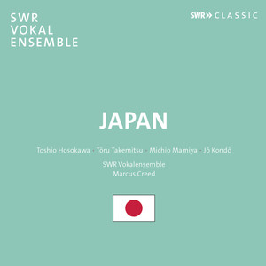 Choral Music - HOSOKAWA, Toshio / TAKEMITSU, Tōru / MAMIYA, Michio / KONDŌ, Jō (Japan) [South West German Radio Vocal Ensemble, M. Creed]